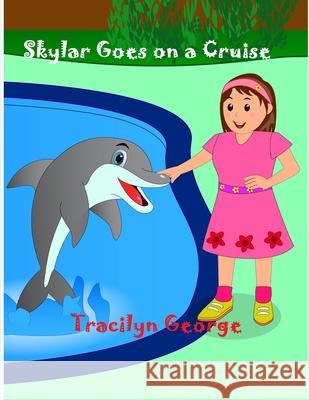 Skylar Goes on a Cruise Tracilyn George 9781779482211 Clydesdale Books - książka