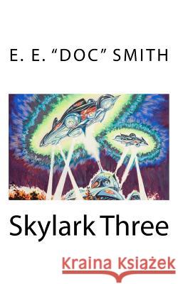 Skylark Three E. E. Smith 9781718938045 Createspace Independent Publishing Platform - książka