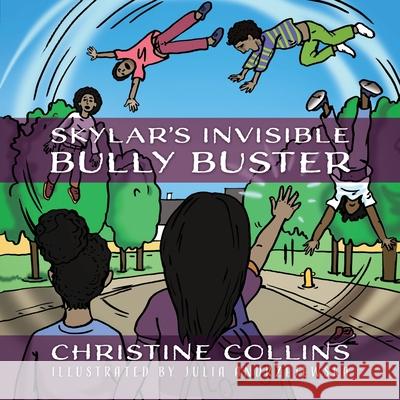 Skylar's Invisible Bully Buster Christine Collins 9781977251091 Outskirts Press - książka