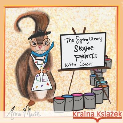 Skylee Paints With Colors Marie Anna Marie 9798422246380 Independently published - książka