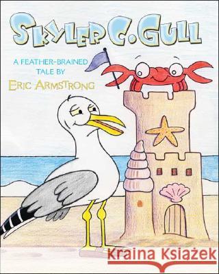 Skyler C. Gull Eric Armstrong 9781412049689 Trafford Publishing - książka