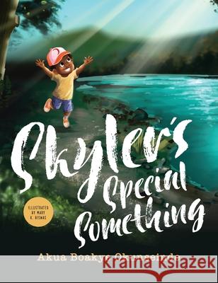 Skyler's Special Something Akua Boakye Okunseinde 9781644845127 Purposely Created Publishing Group - książka