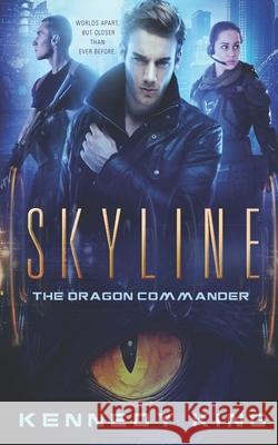 SkyLine: The Dragon Commander Kennedy K King 9781729132982 Independently Published - książka