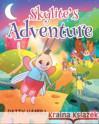 Skylite's Adventure Patty Hamill 9781662401756 Page Publishing, Inc - książka