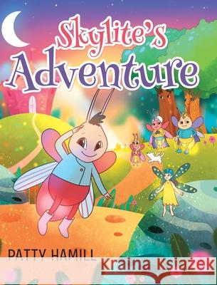 Skylite's Adventure Patty Hamill 9781662401770 Page Publishing, Inc - książka