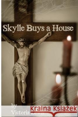 Skylle Buys a House Victoria Lewis 9781500114985 Createspace Independent Publishing Platform - książka