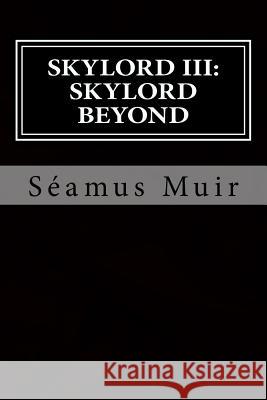 Skylord Beyond Séamus Muir 9781530563364 Createspace Independent Publishing Platform - książka