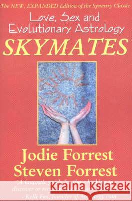 Skymates: Love, Sex and Evolutionary Astrology Forrest, Steven 9780964911352 SEVEN PAWS PRESS - książka