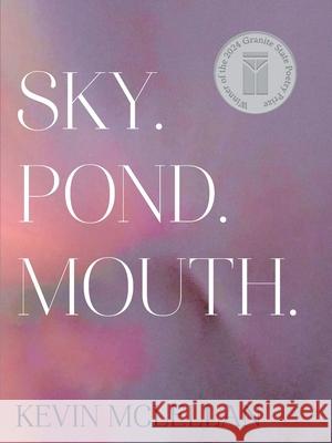 Sky.Pond.Mouth. Kevin McLellan 9781735673288 Yas Press - książka