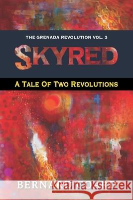 Skyred: A Tale Of Two Revolutions Bernard Coard 9781654186203 Independently Published - książka