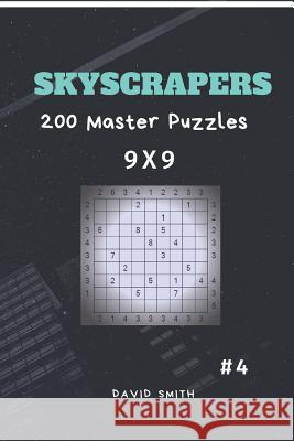 Skyscrapers - 200 Master Puzzles 9x9 Vol.4 David Smith 9781791646462 Independently Published - książka