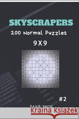 Skyscrapers - 200 Normal Puzzles 9x9 Vol.2 David Smith 9781791646424 Independently Published - książka