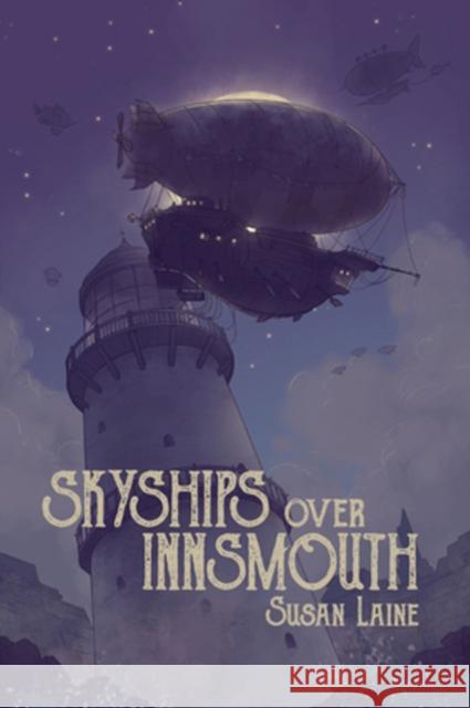 Skyships Over Innsmouth Susan Laine 9781634769891 DSP Publications - książka
