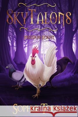 SkyTalons: Freedom Flight Sophie Torro 9781990171192 Sophie Torro Books - książka