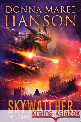 Skywatcher: Dragon Wine Part Two Donna Maree Hanson 9780648041573 Donna Maree Hanson - książka