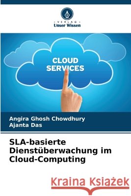 SLA-basierte Dienstüberwachung im Cloud-Computing Ghosh Chowdhury, Angira, Das, Ajanta 9786208720612 Verlag Unser Wissen - książka