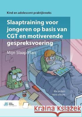 Slaaptraining Voor Jongeren Op Basis Van Cgt En Motiverende Gespreksvoering: Mijn Slaap Plan Kuin, Marije 9789036823319 Bohn Stafleu Van Loghum - książka