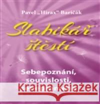 Slabikář štěstí Pavel „Hirax“ Baričák 9788089711284 Hladohlas - książka