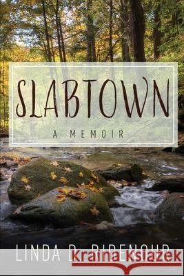 Slabtown: A Memoir Linda D. Ridenour 9781953284037 Light Switch Press - książka