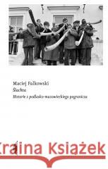 Ślachta. Historie z podlasko-mazow. pogranicza Maciej Falkowski 9788381918749 Czarne - książka