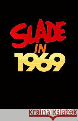 Slade in 1969 Tony Charles   9798437673003 Independently Published - książka