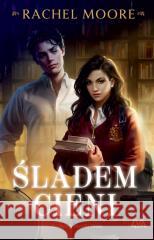 Śladem cieni Rachel Moore 9788382997170 Books4YA - książka