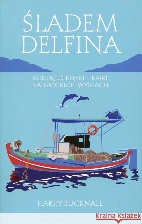 Śladem delfina Bucknall Harry 9788305136471 Książka i Wiedza - książka