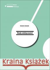 Ślady wdzięczności Dorota Sieroń 9788322643549 Wydawnictwo Uniwersytetu Śląskiego - książka