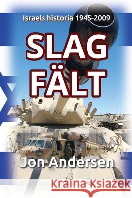 Slagf?lt - Israels historia 1945-2009 Jon Andersen 9789198491715 Israelbok - książka
