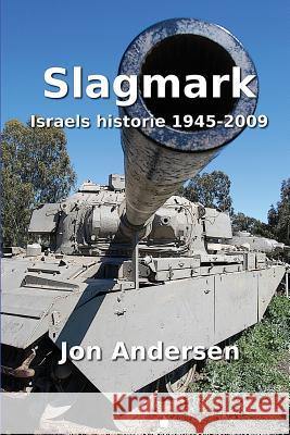 Slagmark: Israels historie 1945-2009 Andersen, Jon 9788269062427 Israelbok - książka