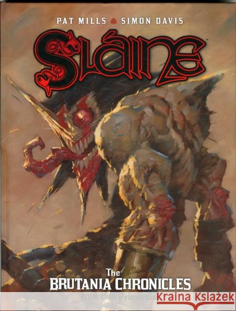 Slaine: The Brutania Chronicles, Book Two: Primordial Simon Davis 9781781084724 Rebellion Publishing Ltd. - książka