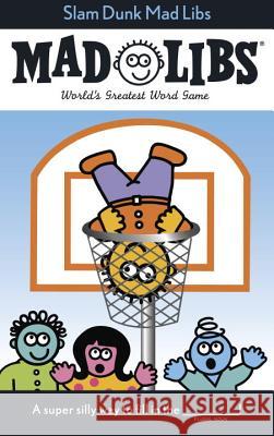 Slam Dunk Mad Libs: World's Greatest Word Game Price, Roger 9780843137224 Price Stern Sloan - książka