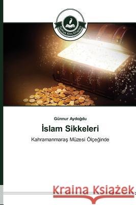 İslam Sikkeleri Aydoğdu Günnur 9783639811384 Turkiye Alim Kitaplar# - książka