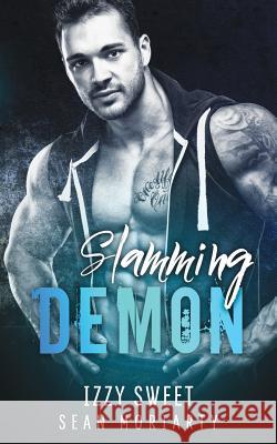 Slamming Demon Sean Moriarty Izzy Sweet 9781727595475 Createspace Independent Publishing Platform - książka