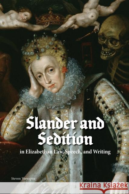 Slander and Sedition in Elizabethan Law, Speech, and Writing Steven Veerapen 9781789976731 Peter Lang Ltd, International Academic Publis - książka