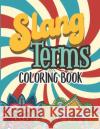 Slang Terms Coloring Book: Retro Slang Words Coloring Book for Adults Stress Relieving and Relaxation Mandala And Flower Designs Gift Activity Bo Marikz Publishing 9781697506976 Independently Published