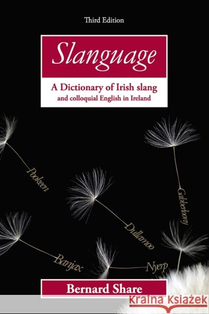 Slanguage: A Dictionary of Irish Slang and Colloquial English in Ireland Share, Bernard 9780717143900 Gill - książka