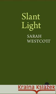 Slant Light Sarah Westcott 9781781382929 Liverpool University Press - książka