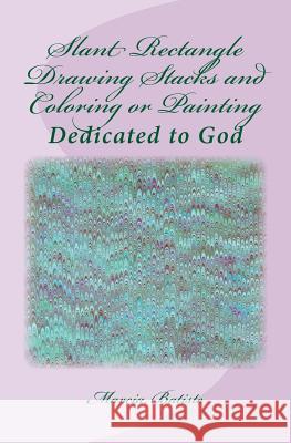 Slant Rectangle Drawing Stacks and Coloring or Painting: Dedicated to God Marcia Batiste 9781495449512 Createspace - książka