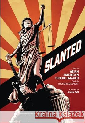 Slanted: How an Asian American Troublemaker Took on the Supreme Court Simon Tam 9781733629102 Troublemaker Press - książka