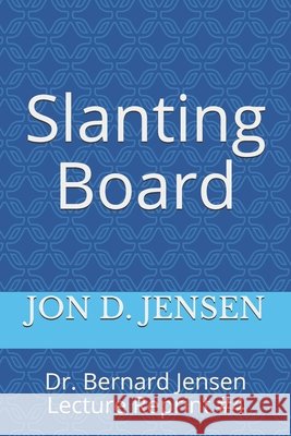 Slanting Board Jon D. Jensen 9781688464360 Independently Published - książka