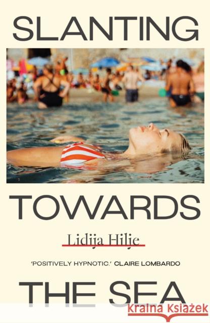 Slanting Towards the Sea Lidija Hilje 9781917092210 Daunt Books - książka