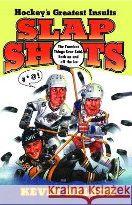 Slap Shots: Hockey's Greatest Insults (Original) Nelson, Kevin 9780684810751 Fireside Books - książka