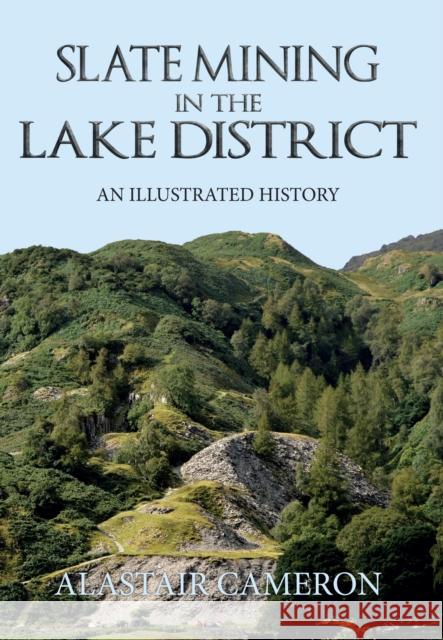 Slate Mining in the Lake District: An Illustrated History Alastair Cameron 9781445651309 Amberley Publishing - książka