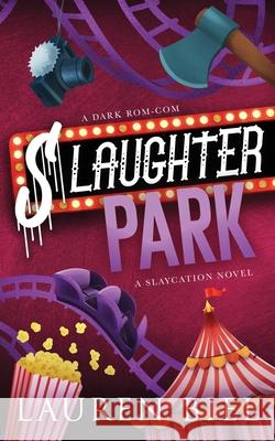 Slaughter Park: A Dark Rom-Com Lauren Biel 9781959618515 Lauren Biel - książka