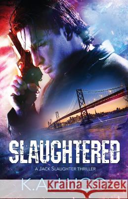 Slaughtered K.A. Lugo 9781910234341 Tirgearr Publishing - książka