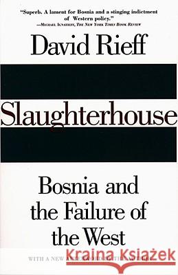 Slaughterhouse: Bosnia and the Failure of the West David Rieff 9780684819037 Simon & Schuster - książka