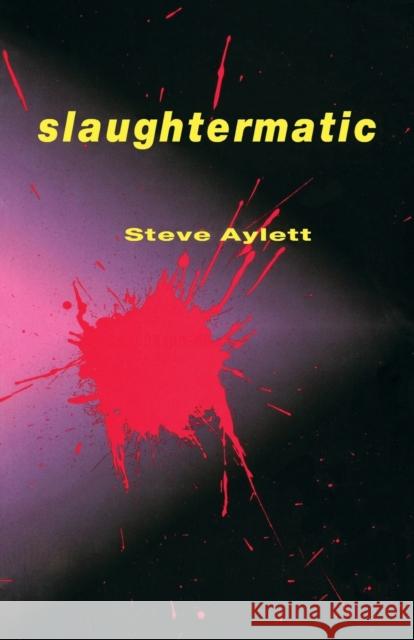 Slaughtermatic Steve Aylett 9781568581033 Four Walls Eight Windows - książka