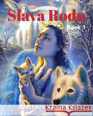 Slava Rodu: Book 1 Kushnir, Dmitriy 9781364274948 Blurb - książka