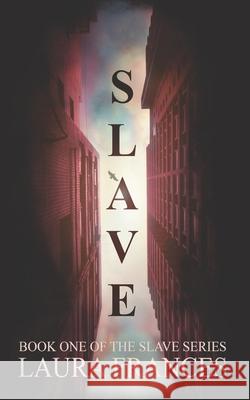 Slave Laura Frances 9781539662020 Createspace Independent Publishing Platform - książka